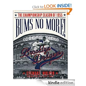 Bums No More: The Championship Season of the 1955 Brooklyn Dodgers
