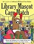 Library Mascot Cage Match: An Unshelved Collection (Unshelved)
