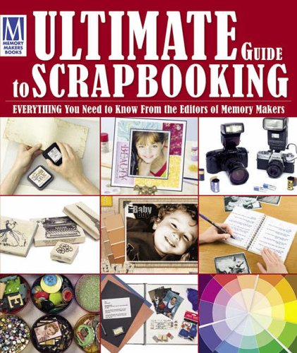 "Memory Maker's" Ultimate Guide to Scrapbooking: Everything You Need to Know