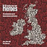 Growing your own heroes : the commonsense way to improve business performance