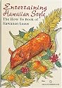 Entertaining Hawaiian Style: The How to Book of Hawaiian Luaus