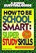 How to Be School Smart: Super Study Skills (School Survival Guide)