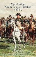 Memoirs of an Aide-de-Camp of Napoleon 1800-1812