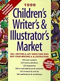 1999 Children s Writer s and Illustrator s Market (Children s Writer s and Illustrator s Market, 1999)