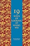 19 Ways of Looking at Wang Wei: How a Chinese Poem is Translated