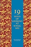 Nineteen Ways of Looking at Wang Wei: How a Chinese Poem Is Translated