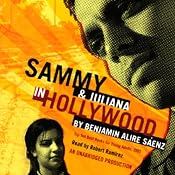 Sammy and Juliana in Hollywood | [Benjamin Alire Saenz]