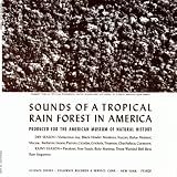 Sounds of a Tropical Rain Forest: Produced for the