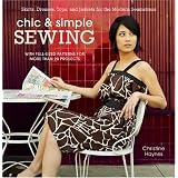 Chic & Simple Sewing: Skirts, Dresses, Tops, and Jackets for the Modern Seamstress