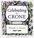Celebrating the Crone: Rituals & Stories
