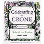 Celebrating the Crone: Rituals & Stories