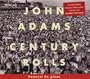 John Adams: Century Rolls