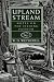 Books : Upland Stream: Notes on the Fishing Passion