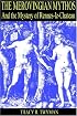 The Merovingian Mythos and the Mystery of Rennes-le-Chateau