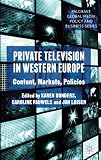 Private television in western Europe : content, markets, policies