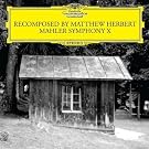 Recomposed By Matthew Herbert-Mahler Sinf.10 (Lp) [Vinyl LP]