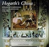 Hogarth's China : Hogarth's paintings and eighteenth-century ceramics