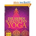 Die sieben Sch�tze des Yoga (Einzeltitel Gesundheit/Fitness/Alternativheilkunde)