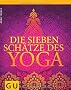 Die sieben Sch�tze des Yoga (Einzeltitel Gesundheit/Fitness/Alternativheilkunde)