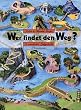 Wer findet den Weg?: 12 verr�ckte Labyrinthe