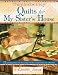 Thimbleberries Quilts for My Sister's House: 22 Quilting Projects for Decorating With Flea Market Finds and Collectibles (Thimbleberries)