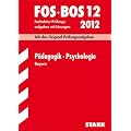 Abschluss-Pr�fungsaufgaben Fachoberschule /Berufsoberschule Bayern: Abschluss-Pr�fungsaufgaben FOS/BOS Bayern; P�dagogik � Psychologie FOS/BOS 12 / ... Fachabitur-Pr�fungsaufgaben mit L�sungen.