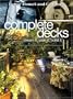Complete Decks: Dream It, Plan It, Build It (Better Homes & Gardens)