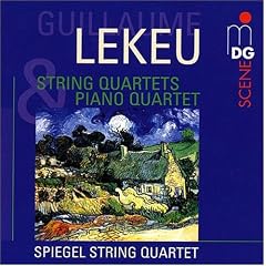 Lekeu: String Quartets; Piano Quartet