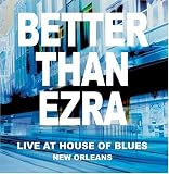 Better Than Ezra Live at the House of Blues New Orleans Album Cover