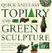 Quick
and
Easy
Topiary