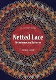 Netted lace : exquisite patterns and practical techniques