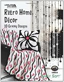 Retro Home Decor (Leisure Arts #4277) (Simply Soft)