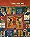 Tiwanaku: Ancestors of the Inca