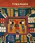Tiwanaku: Ancestors of the Inca