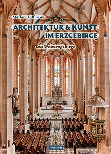 Architektur und Kunst im Erzgebirge: Das Westerzgebirge (German Edition)
