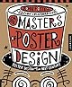 New Masters of Poster Design: Poster Design for the Next Century