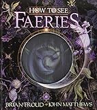 How to See Faeries