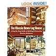 The Classic Hewn-Log House: A Step-by-Step Guide to Building and Restoring