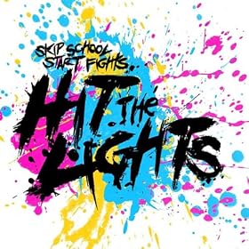 Hit The Lights - Skip School, Start Fights
