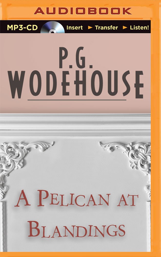 Amazon.com: A Pelican at Blandings (9781501227592): P.G. Wodehouse ...