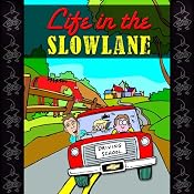 Life in the Slow Lane: Surviving a Tour of Duty in Drivers Education | [Thomas M. Sullivan]