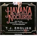 Havana Nocturne (How the Mob Owned Cuba and Then Lost It to the Revolution, Library Edition) (Unabridged) (Compact Disc)