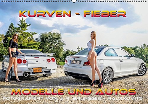 Kurven - Fieber - Modelle und Autos - Wandkalender 2016