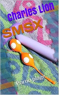 SMSX: Porno plage - Charles Lion - Babelio