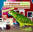 Feathered Phonics The Easy Way To Teach Your Bird To Speak Volume 3: Barnyard Fun! 96 Sound Effects and Words