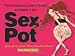 Sex Pot: The Marijuana Lover's Guide to Gettin' It On