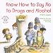 Book Know How to Say No to Drugs and Alcohol: A Kid's Guide (Elf-Help Books for Kids)