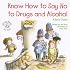 Know How to Say No to Drugs and Alcohol: A Kid's Guide (Elf-Help Books for Kids)