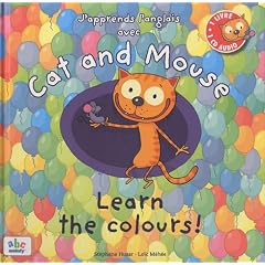 J'apprends l'anglais avec Cat and mouse : Learn the colours!