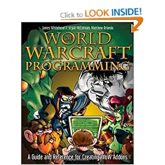 World of Warcraft Programming: A Guide and Reference for Creating WoW Addons